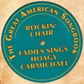 The Great American Songbook: Ladies Sings Hoagy Carmichael (Rockin' Chair) artwork