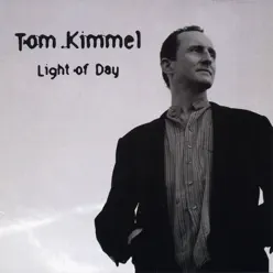 Light of Day - Tom Kimmel Light of Day - Tom Kimmel