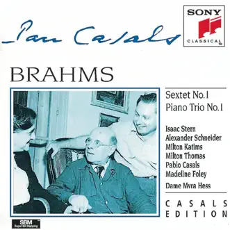 Brahms: Sextet, Op. 18 & Piano Trio No. 1 by Isaac Stern & Pablo Casals album reviews, ratings, credits