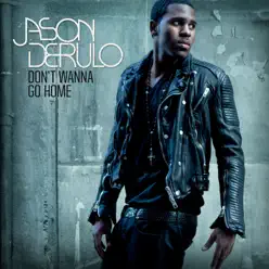 Don't Wanna Go Home - EP - Jason Derulo