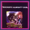 Rocker's Almighty Dub album lyrics, reviews, download