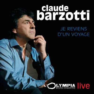 Je reviens d'un voyage (Live à l'Olympia) - Claude Barzotti