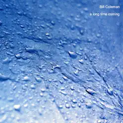 A Long Time Coming - EP - Bill Coleman A Long Time Coming - EP - Bill Coleman