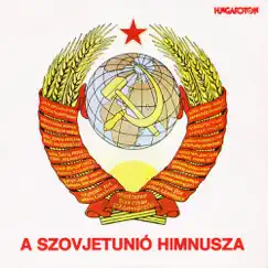 A Szovjetunió Himnusza (Hungaroton Classics) - Single by A Magyar Rádió és Televízió Énekkara & A Budapesti Filharmóniai Társaság Zenekara album reviews, ratings, credits