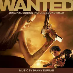 Wanted (Original Motion Picture Soundtrack) - Danny Elfman