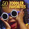 50 Hits: Toddler Favorites album lyrics, reviews, download