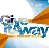 Deepest Blue - Give It Away