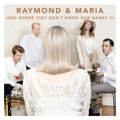 Jobs Where They Don't Know Our Names (1) - EP - Raymond & Maria