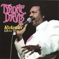 Relaxin' With Tyrone - Tyrone Davis Relaxin' With Tyrone - Tyrone Davis