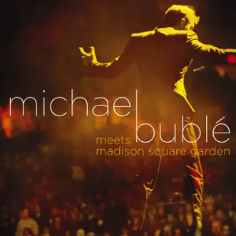 Michael Bublé Meets Madison Square Garden by Michael Bublé album reviews, ratings, credits