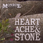 Monroe Crossing - Heartache and Stone