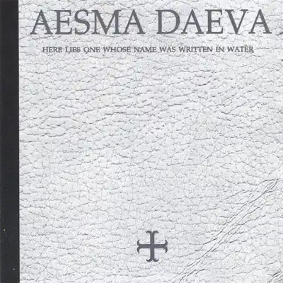 Here Lies One Whose Name Was Written In Water - Aesma Daeva