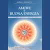 Amore e Buona Energia - Love and Good Energy, 2009