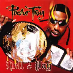Hell 2 Pay - Pastor Troy