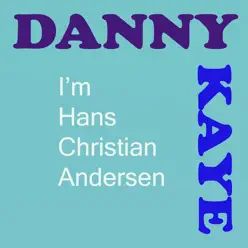 I'm Hans Christian Andersen - Danny Kaye