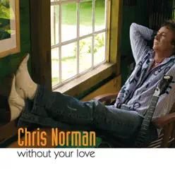 Without Your Love - Single - Chris Norman