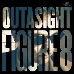 Figure 8 - EP - Outasight