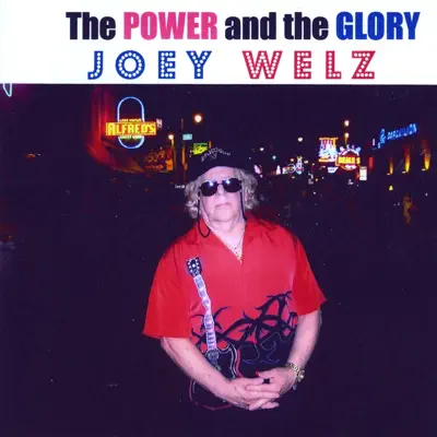 The Power and the Glory - Joey Welz