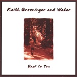 Keith Greeninger and Water - Moon Is Shining