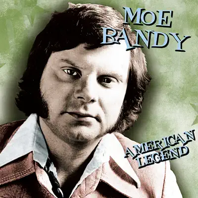 American Legend: Moe Bandy - Moe Bandy American Legend: Moe Bandy - Moe Bandy