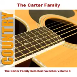 The Carter Family - Selected Favorites, Volume 4 - The Carter Family