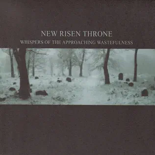 last ned album New Risen Throne - Whispers Of The Approaching Wastefulness