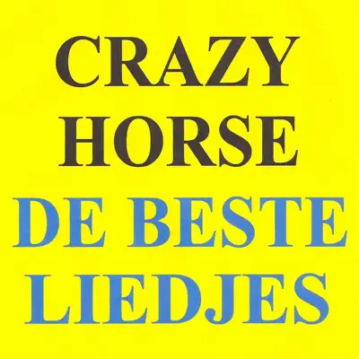 De beste liedjes - Crazy Horse De beste liedjes - Crazy Horse