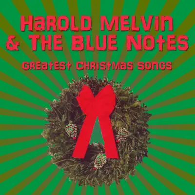 Greatest Christmas Songs - Harold Melvin & The Blue Notes
