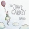 Cry, Cry, Cry - The Jane Carrey Band lyrics