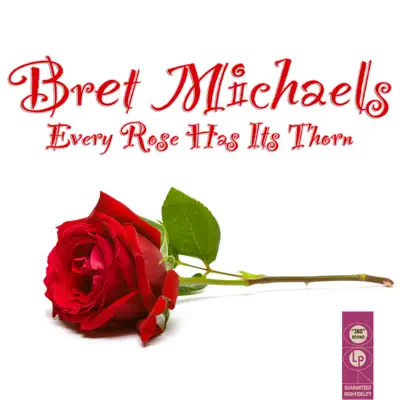 Every Rose Has Its Thorn - Bret Michaels