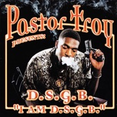 Pastor Troy Presents: I Am D.S.G.B.