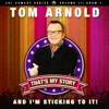 Tom Arnold, That's My Story and I'm Sticking to it! (LOL Comedy) - Tom Arnold