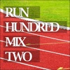 Run Hundred Mix Two, 2011