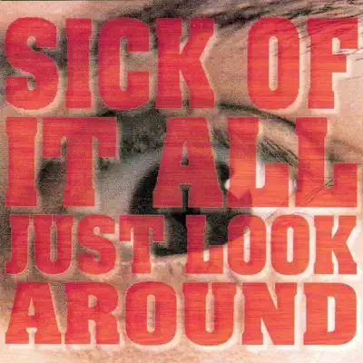 Just Look Around - Sick Of It All