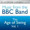 The BBC Band: The Age of Swing, Vol. 1 album lyrics, reviews, download