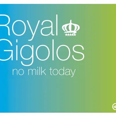 No Milk Today - EP - Royal Gigolos