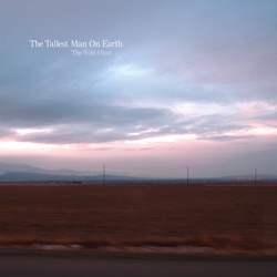The Tallest Man On Earth - Burden of Tomorrow