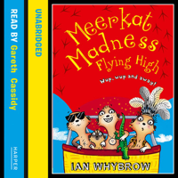 Ian Whybrow - Meerkat Madness: Flying High (Unabridged) artwork