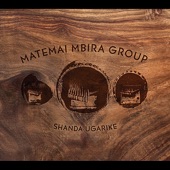 Matemai Mbira Group - Chapungu Nditakure  (Eagle Carry Me)