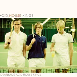 Advantage Acid House Kings - Acid House Kings