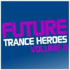 Future Trance Heroes, Vol. 2