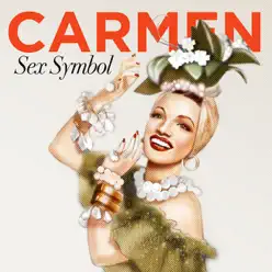 Sex Symbol - Carmen Miranda - Carmen Miranda