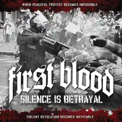 Silence Is Betrayal (Deluxe Edition) - First Blood