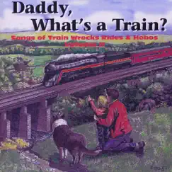 Daddy, What's a Train? by HoboBill & Kristin album reviews, ratings, credits