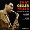 That Geller Feller. Herb Geller and His Sextet (feat. Kenny Dorham, Harold Land, Lou Levy, Ray Brown & Lawrence Marable) album lyrics, reviews, download