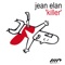 Killer (Jean Elan Mix) - Jean Elan lyrics