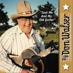 Just Me and My Old Guitar by Don Walser album reviews, ratings, credits