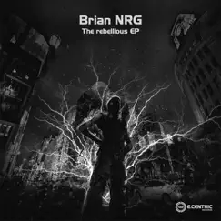 The Rebellious - Single by Brian NRG album reviews, ratings, credits