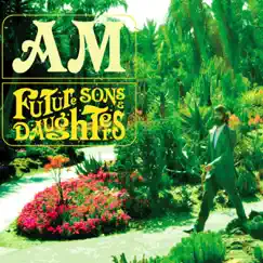 Future Sons & Daughters by AM album reviews, ratings, credits
