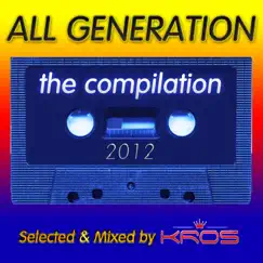 All Generation the Compilation 2012 (Produced By Kros) by Various Artists album reviews, ratings, credits